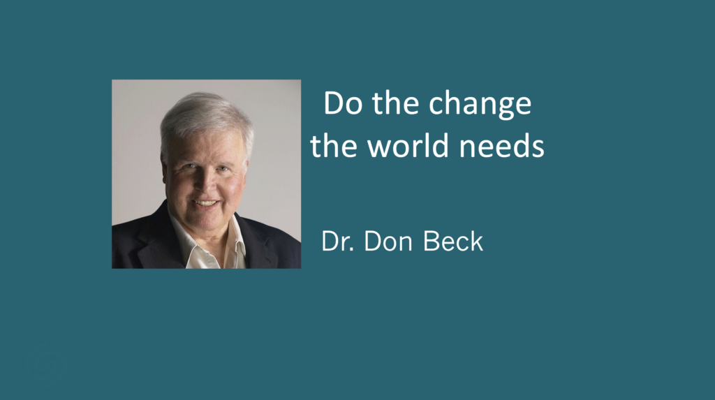 Do the change the world needs - Beck - Spiral Dynamics