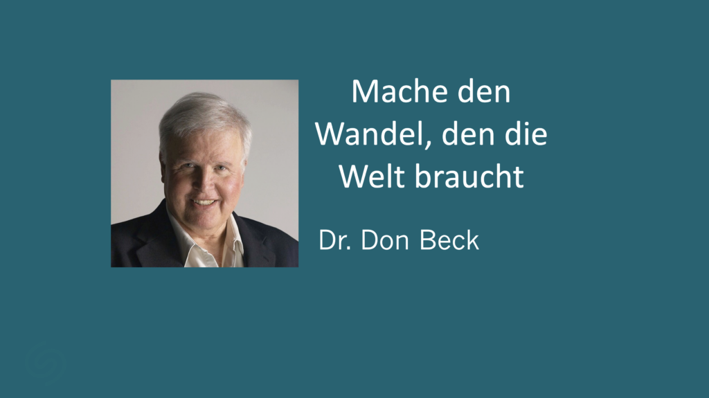 Mache den Wandel, den die Welt braucht